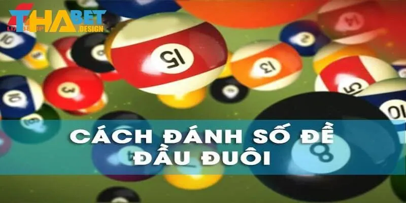 Cách đánh lô đầu đuôi thành công trên thabet